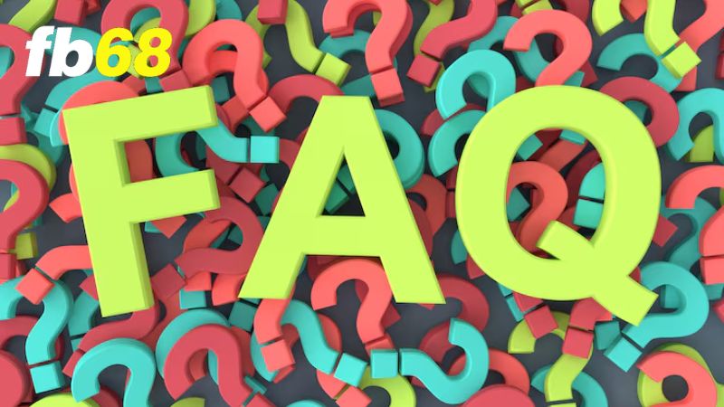 Tổng hợp FAQs người mới thường liên hệ hỏi về FB68 trước khi đăng ký account